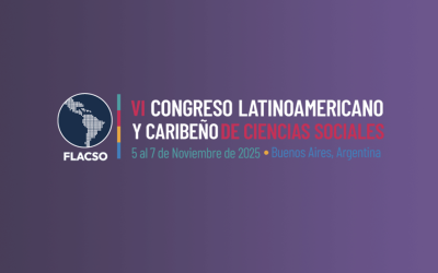 Paneles del Área de Relaciones Internacionales de FLACSO Argentina en el VI Congreso Latinoamericano y Caribeño de Ciencias Sociales