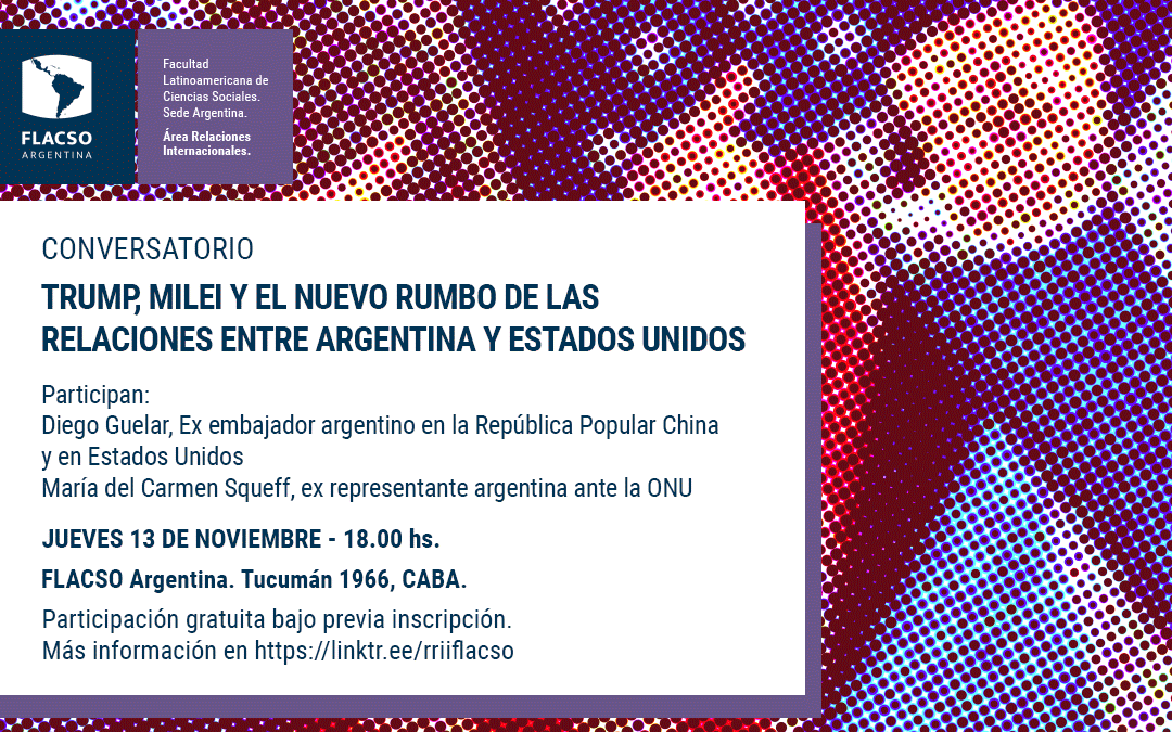 Trump, Milei y el nuevo rumbo de las relaciones entre Argentina y Estados Unidos